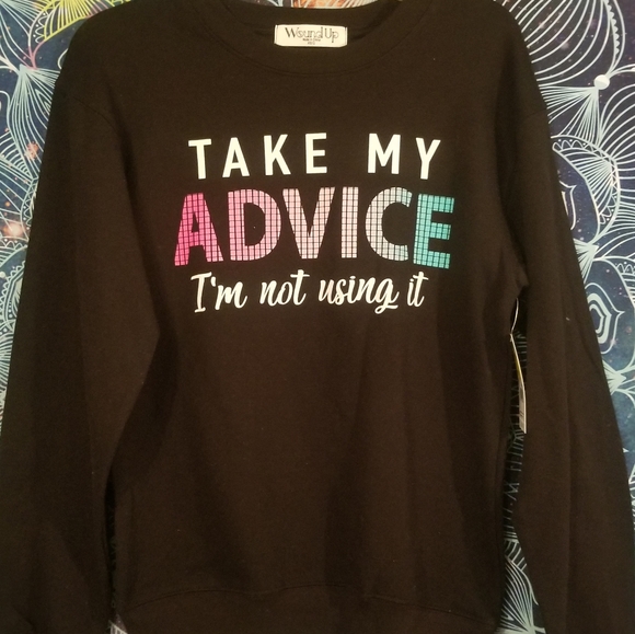Long sleeve shirt Take My ADVICE IM NOT USING IT - Picture 3 of 9